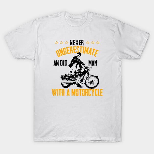 Never underestimate an old man with a motorcycle T-Shirt by Graficof